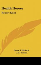 Health Heroes: Robert Koch