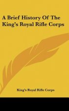 A Brief History Of The King's Royal Rifle Corps