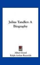 Julius Tandler: A Biography