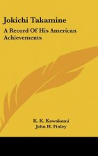 Jokichi Takamine: A Record of His American Achievements