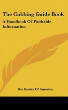 The Cubbing Guide Book: A Handbook of Workable Information