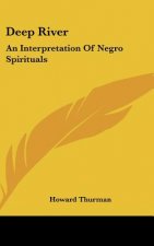 Deep River: An Interpretation of Negro Spirituals