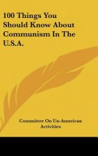 100 Things You Should Know about Communism in the U.S.A.