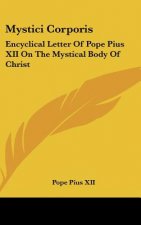 Mystici Corporis: Encyclical Letter of Pope Pius XII on the Mystical Body of Christ