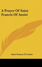 A Prayer of Saint Francis of Assisi