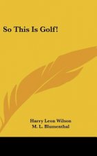 So This Is Golf!