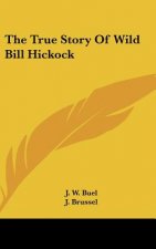 The True Story Of Wild Bill Hickock