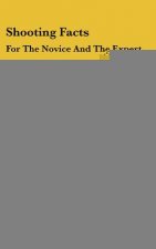 Shooting Facts: For the Novice and the Expert