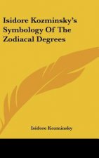 Isidore Kozminsky's Symbology of the Zodiacal Degrees