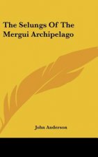 The Selungs of the Mergui Archipelago