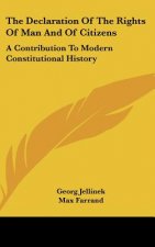The Declaration Of The Rights Of Man And Of Citizens: A Contribution To Modern Constitutional History