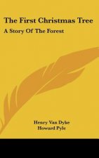 The First Christmas Tree: A Story of the Forest