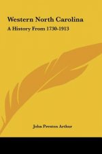 Western North Carolina: A History From 1730-1913