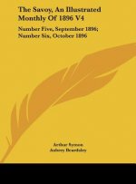 The Savoy, an Illustrated Monthly of 1896 V4: Number Five, September 1896; Number Six, October 1896