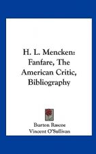 H. L. Mencken: Fanfare, the American Critic, Bibliography