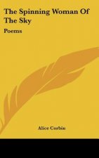 The Spinning Woman of the Sky: Poems