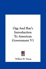 Ogg and Ray's Introduction to American Government V1