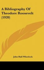 A Bibliography of Theodore Roosevelt (1920)