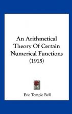 An Arithmetical Theory of Certain Numerical Functions (1915)