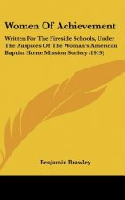 Women of Achievement: Written for the Fireside Schools, Under the Auspices of the Woman's American Baptist Home Mission Society (1919)