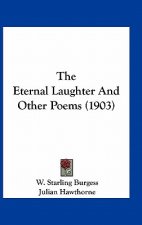 The Eternal Laughter and Other Poems (1903)