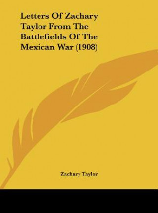 Letters of Zachary Taylor from the Battlefields of the Mexican War (1908)
