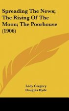 Spreading the News; The Rising of the Moon; The Poorhouse (1906)