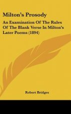 Milton's Prosody: An Examination of the Rules of the Blank Verse in Milton's Later Poems (1894)