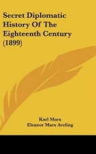 Secret Diplomatic History Of The Eighteenth Century (1899)