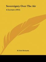Sovereignty Over the Air: A Lecture (1912)