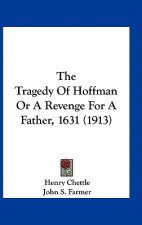 The Tragedy of Hoffman or a Revenge for a Father, 1631 (1913)
