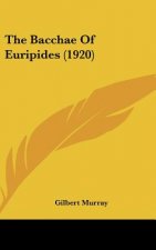 The Bacchae of Euripides (1920)