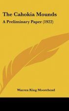 The Cahokia Mounds: A Preliminary Paper (1922)