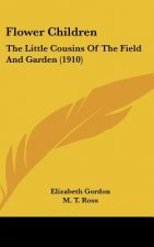 Flower Children: The Little Cousins of the Field and Garden (1910)