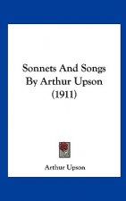 Sonnets and Songs by Arthur Upson (1911)