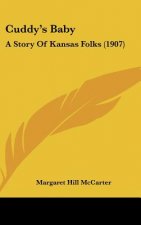 Cuddy's Baby: A Story Of Kansas Folks (1907)