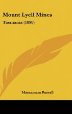 Mount Lyell Mines: Tasmania (1898)
