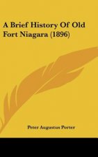 A Brief History Of Old Fort Niagara (1896)