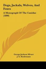 Dogs, Jackals, Wolves, And Foxes: A Monograph Of The Canidae (1890)