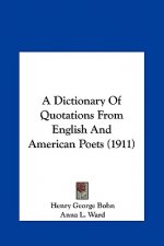 A Dictionary of Quotations from English and American Poets (1911)