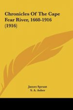 Chronicles Of The Cape Fear River, 1660-1916 (1916)
