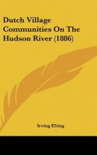 Dutch Village Communities on the Hudson River (1886)