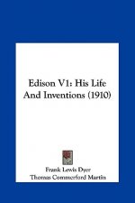 Edison V1: His Life and Inventions (1910)