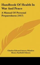 Handbook of Health in War and Peace: A Manual of Personal Preparedness (1917)