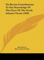 On Recent Contributions to Our Knowledge of the Floor of the North Atlantic Ocean (1904)