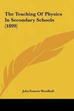 The Teaching of Physics in Secondary Schools (1899)