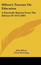 Milton's Tractate on Education: A Fascimile Reprint from the Edition of 1673 (1897)