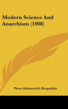 Modern Science and Anarchism (1908)