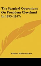 The Surgical Operations on President Cleveland in 1893 (1917)