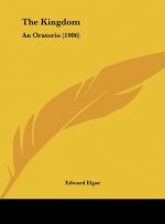 The Kingdom: An Oratorio (1906)